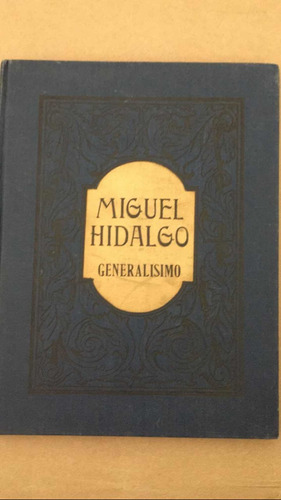 Miguel Hidalgo:generalísimo; Edición Facsimilar