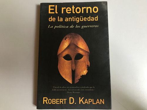 El Retorno De La Antigüedad - Robert D. Kaplan