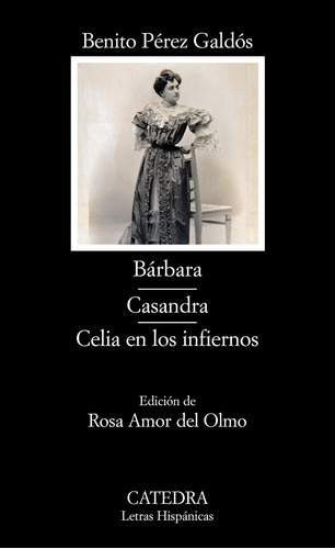 Libro  Bárbara Casandra Celia En Los Infiernos  De Pérez Gal