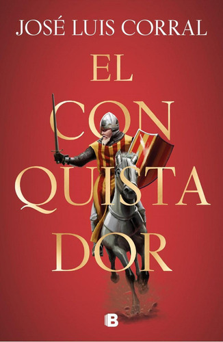 Libro: El Conquistador. Corral, Jose Luis. Ediciones B