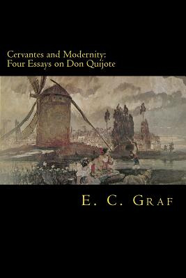 Libro Cervantes And Modernity: Four Essays On Don Quijote...