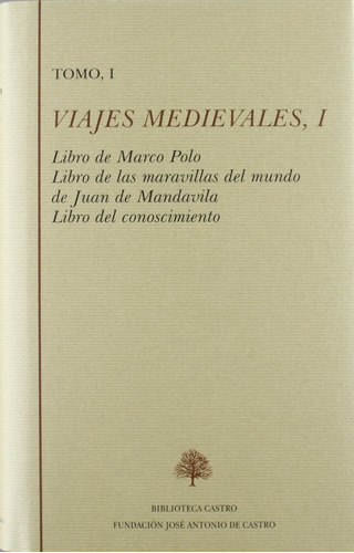 Libro De Marco Polo ; Libro De Las Maravillas Del Mundo De Juan De Mandavila ; Libro Del Conocimient, De Aa.vv.. Editorial Fundación José Antonio De Castro En Español