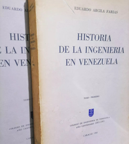 Historia De La Ingeniería En Venezuela Eduardo Arcila Farías