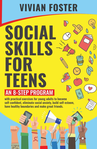 Libro: Social Skills For Teens: An 8-step Program With Exerc