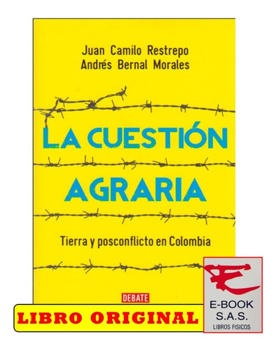 La Cuestión Agraria. Tierra Y Posconflicto En Colombia, De Restrepo Juan Camilo Y Bernal Morales Andres. Editorial Debate, Tapa Blanda En Español