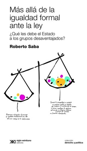 Mas Alla De La Igualdad Formal Ante La Ley - Saba,   Roberto
