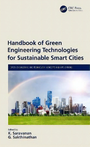 Handbook Of Green Engineering Technologies For Sustainable Smart Cities: Green Engineering And Technology Concepts And Applications, De K. Saravanan., Vol. 1. Editorial Crc Press, Tapa Dura En Inglés