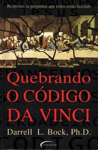 Livro Quebrando O Código Da Vinci - Bock, Darrell [2004]