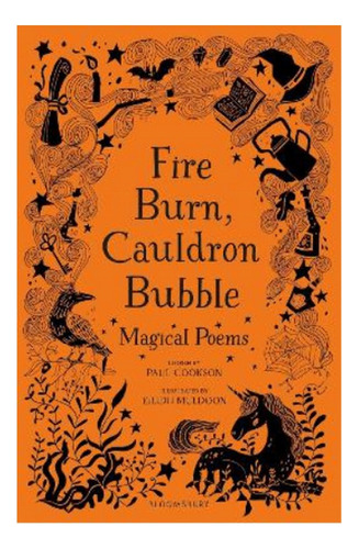Fire Burn, Cauldron Bubble: Magical Poems Chosen By Pau. Ebs