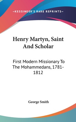 Libro Henry Martyn, Saint And Scholar: First Modern Missi...