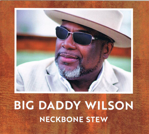 Cd Neckbone Stew (big Daddy Wilson) Estándar