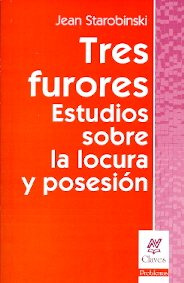 Tres Furores - Estudios S/ Locura, Starobinski, Nueva Visión