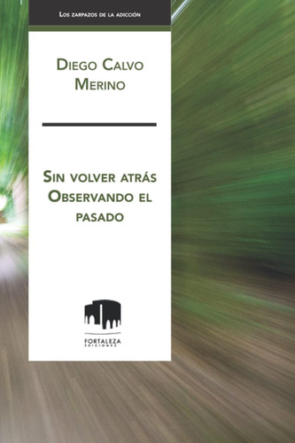 Libro: Sin Volver Atrás: Observando El Pasado (los Zarpazos