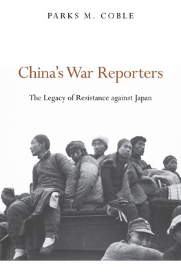 Libro China's War Reporters: The Legacy Of Resistance Aga...