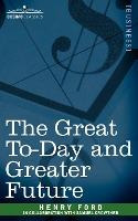 Libro The Great To-day And Greater Future - Mrs Henry Ford