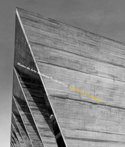 Museu de Arte Moderna: Rio de Janeiro: arquitetura e construção, de Reidy, Affonso Eduardo. Editora de livros Cobogó LTDA, capa mole em português, 2010