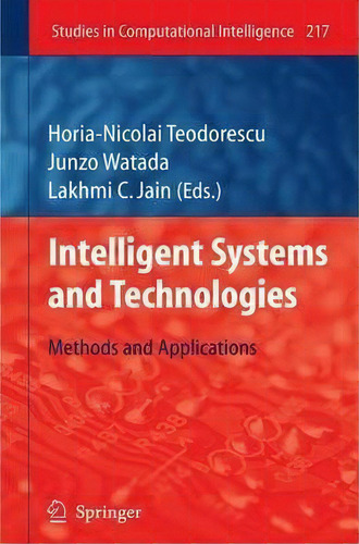 Intelligent Systems And Technologies, De Horia-nicolai Teodorescu. Editorial Springer Verlag Berlin Heidelberg Gmbh Co Kg, Tapa Dura En Inglés