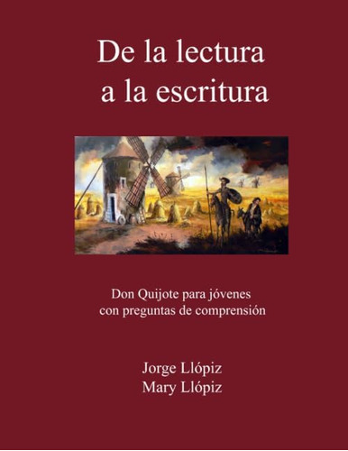 Libro: De La Lectura A La Escritura. Don Quijote Para Jóvene