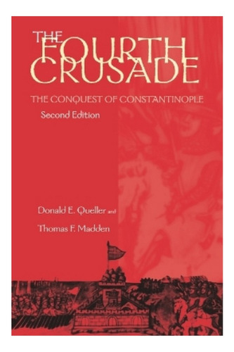 The Fourth Crusade - Donald E. Queller, Thomas F. Madde. Eb6