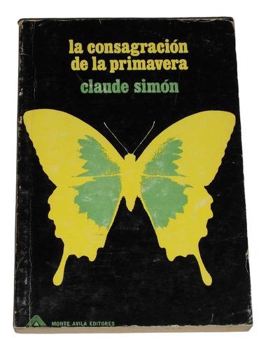 La Consagracion De La Primavera / Claude Simon