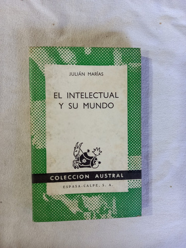 El Intelectual Y Su Mundo - Julián Marías