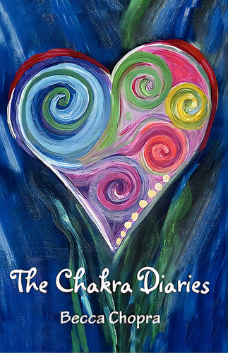 The Chakra Diaries, De Chopra, Becca. Editorial Createspace, Tapa Blanda En Inglés
