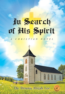 Libro In Search Of His Spirit: A Christian Novel - Lee, D...