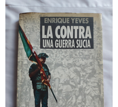 La Contra Una Guerra Sucia - Enrique Yeves Ediciones B 1990