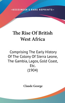 Libro The Rise Of British West Africa: Comprising The Ear...