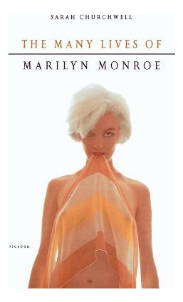 Libro The Many Lives Of Marilyn Monroe - Sarah Churchwell
