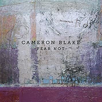 Blake Cameron Fear Not Uk Import  Cd