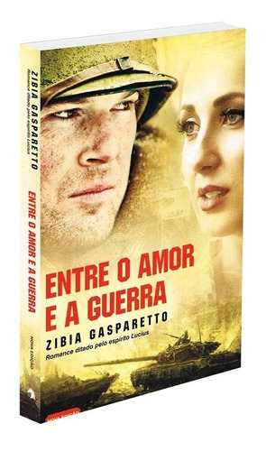 Entre O Amor E A Guerra - Nova Edição