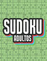 Comprar Libro: Sudoku Adultos: Rompecabezas Sudoku Adultos Y