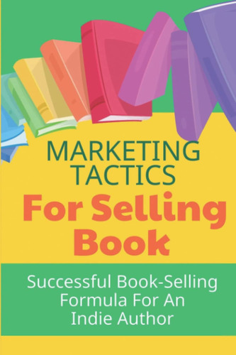 Libro: Marketing Tactics For Selling Book: Successful Book-s
