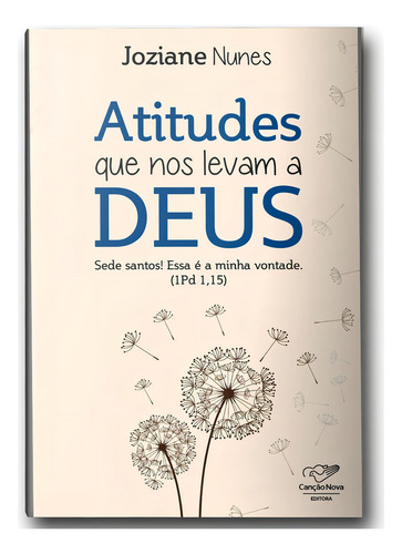 Atitudes Que Nos Levam A Deus: Sede Santos! Essa É A Minh..., De Nunes, Joziane. Editora Canção Nova Em Português