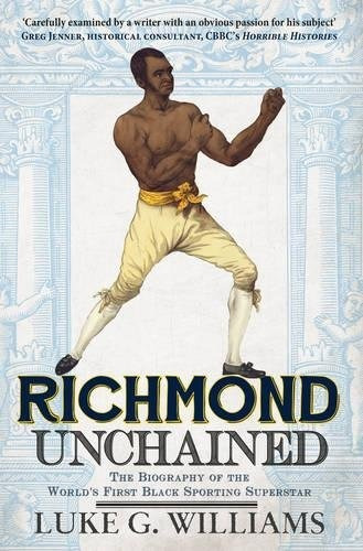 Richmond Unchained The Biography Of The Worlds First Black S