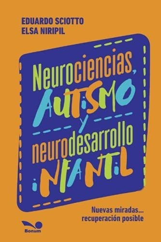 Neurociencias, Autismo Y Neurodesarrollo Infantil.., De Sciotto, Eduardo Alfredo. Editorial Independently Published En Español