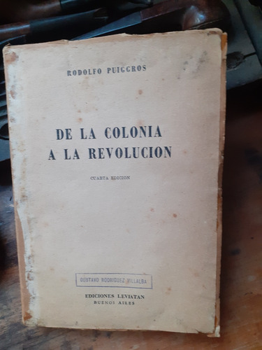 De La Colonia A La Revolución / Rodolfo Puiggros Subrayado