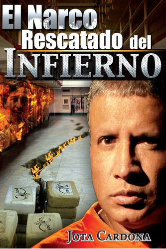 Libro: El Narco Rescatado Del Infierno (spanish Edition)