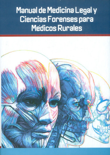 Manual de medicina legal y ciencias forenses para médicos rurales, de Varios autores. Editorial U. Antonio Nariño, tapa blanda, edición 2017 en español