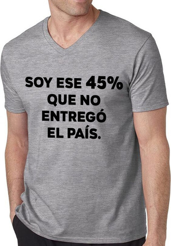 Remeras Soy Ese 45% Que No Entregó El País