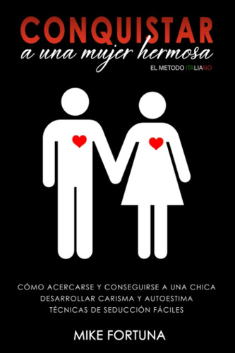 Libro: Conquistar A Una Mujer Hermosa - El Metodo Italiano: