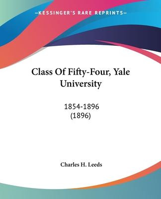 Libro Class Of Fifty-four, Yale University : 1854-1896 (1...