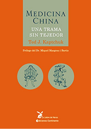 Libro Medicina China Una Trama Sin Tejedor - Ted Kaptchuk