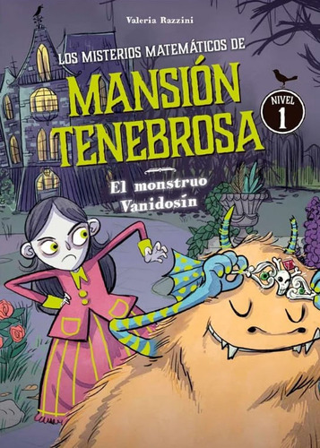 Los Misterios Matemáticos De Mansión Tenebrosa 1: El Monstruo Vanidosín, De Valeria Razzini. Editorial Panamericana Editorial, Tapa Blanda, Edición 2023 En Español