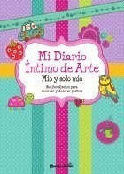 Mi Diario Intimo De Arte Mio Y Solo Mio (bonitos Diseños Pa