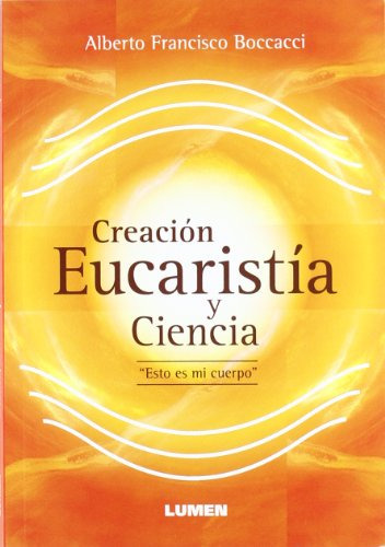 Libro Creacion Eucaristia Y Ciencia De Alfredo Francisco Boc