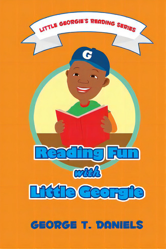 Reading Fun With Little Georgie: Little Georgie's Reading Series, De Daniels, George T.. Editorial Createspace, Tapa Blanda En Inglés