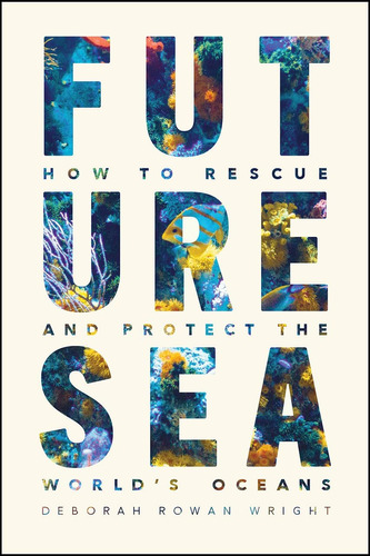 Libro: Future Sea: How To Rescue And Protect The Worlds Oce