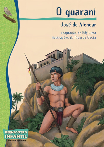 O Guarani, de Lima, Edy. Reecontro Infantil Editorial Scipione, capa mole em português, 2006